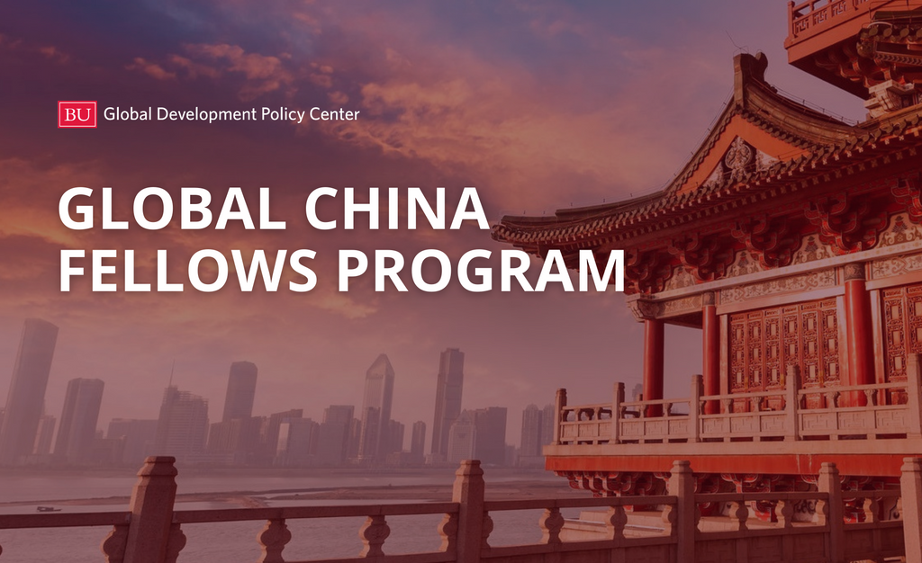 Global China Fellows Program 2026–2027 | Boston University Global Development Policy Center